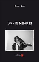 Couverture du livre « Back in memories » de Brigitte Noble aux éditions Editions Du Net