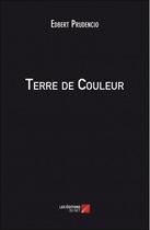 Couverture du livre « Terre de couleur » de Edbert Prudencio aux éditions Editions Du Net