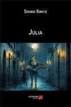Couverture du livre « Julia » de Semanou Konutse aux éditions Editions Du Net