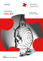 Couverture du livre « Ubu roi » de Laurent Tiesset et Alfred Jarry aux éditions Chemins De Tr@verse