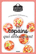 Couverture du livre « Les bonnes recettes quand 10 copains débarquent » de Nicole Seeman aux éditions Mango