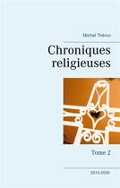 Couverture du livre « Chroniques religieuses t.2 » de Michel Théron aux éditions Books On Demand