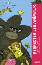 Couverture du livre « A PETITS PAS ; respecter les animaux » de Florence Pinaud et Anne-Lise Combeaud aux éditions Actes Sud Junior