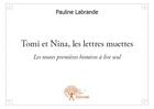 Couverture du livre « Tomi et Nina, les lettres muettes » de Pauline Labrande aux éditions Edilivre