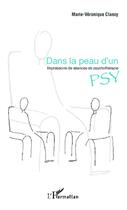 Couverture du livre « Dans la peau d'un psy ; impressions de séances de psychothérapie » de Marie-Veronique Clancy aux éditions Editions L'harmattan