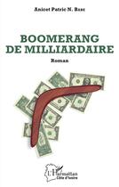 Couverture du livre « Boomerang de milliardaire » de Alice Patric Babe aux éditions L'harmattan