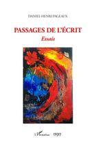 Couverture du livre « Passages de l'écrit » de Daniel-Henri Pageaux aux éditions L'harmattan
