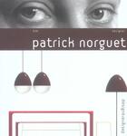 Couverture du livre « Patrick Norguet » de Patrick Norguet aux éditions Pyramyd
