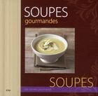 Couverture du livre « Soupes gourmandes » de Matagne-F aux éditions City