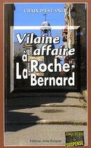 Couverture du livre « Vilaine affaire à la Roche-Bernard » de Chaix D'Est-Anges aux éditions Bargain