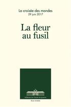 Couverture du livre « La fleur au fusil » de  aux éditions Ecole De Guerre