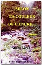 Couverture du livre « Selon la couleur de l'encre... » de Andre Lerac aux éditions Editions Solyless