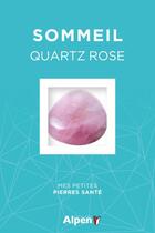 Couverture du livre « Coffret litho sommeil - quartz rose » de Alice Delvaille aux éditions Alpen