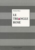 Couverture du livre « Le triangle rose » de Christian Biteau aux éditions La Maison De Papier