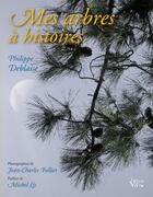 Couverture du livre « Mes arbres à histoires » de Jean-Charles Folliet et Philippe Deblaise aux éditions Croit Vif