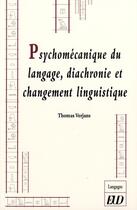 Couverture du livre « Psychomécanique du langage, diachronie et changement linguistique » de Thomas Verjans aux éditions Pu De Dijon