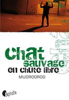 Couverture du livre « Chat sauvage en chute libre » de Mudrooroo aux éditions Editions Asphalte