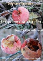 Couverture du livre « Les pommes de décembre » de Stephane Ternoise aux éditions Jean-luc Petit Editions