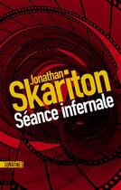 Couverture du livre « Séance infernale » de Jonathan Skariton aux éditions Sonatine