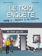 Couverture du livre « Le trio enquête Tome 2 : mystère à la librairie » de Valerie De La Torre et Axelle Gestin aux éditions Il Etait Un Bouquin