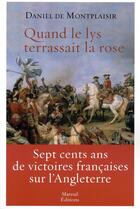 Couverture du livre « Quand le lys terrassait la rose » de Daniel De Montplaisir aux éditions Mareuil Editions