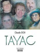 Couverture du livre « Tayac » de Claude Eich aux éditions Les Trois Colonnes