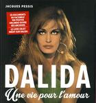 Couverture du livre « Dalida ; une vie pour l'amour » de Jacques Pessis aux éditions Tohu-bohu