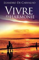 Couverture du livre « Vivre en harmonie » de Leandro De Carvalho aux éditions Lysons