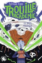 Couverture du livre « Trouille académie t.2 ; la boîte maléfique » de Bertrand Puard aux éditions Poulpe Fictions