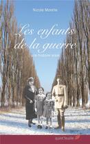 Couverture du livre « Les enfants de la guerre » de Nicole Morelle aux éditions Quint Feuille