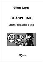 Couverture du livre « Blaspheme » de Gerard Lopez aux éditions Thyma Editions