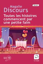 Couverture du livre « Toutes les histoires commencent par une petite faim » de Magalie Discours aux éditions Editions De La Loupe