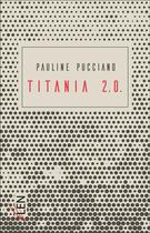 Couverture du livre « Titania 2.0 » de Pauline Pucciano aux éditions Editions Du Net