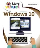 Couverture du livre « Le livre visuel de Windows 10 (3e édition) » de Jean-Francois Sehan aux éditions First Interactive