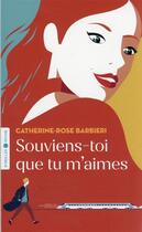 Couverture du livre « Souviens-toi que tu m'aimes » de Catherine-Rose Barbieri aux éditions Eyrolles