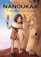 Couverture du livre « Nanoukaa : Petite fille du clan du loup » de Celine Lecomte et Edmon aux éditions Editions La Linotte