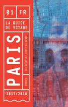 Couverture du livre « La guide de voyage : Paris : une nouvelle carte du monde » de Charlotte Soulary aux éditions La Guide De Voyage