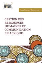 Couverture du livre « Gestion des ressources humaines et communication en Afrique » de Jean-Bernard Bruneteaux aux éditions Iam