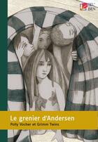 Couverture du livre « Le grenier d'Andersen » de Jacob Grimm et Wilhelm Grimm et Polly Vocher aux éditions Bel Et Bien