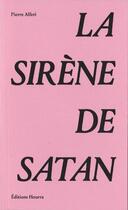 Couverture du livre « La sirène de Satan » de Pierre Alfieri aux éditions Editions Hourra