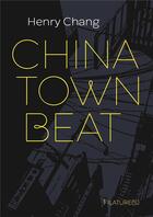 Couverture du livre « Chinatown beat » de Henry Chang aux éditions Filatures