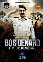 Couverture du livre « Bob Denard, l'histoire d'un homme » de Philippe Hugounenc aux éditions Philippe Hugounenc