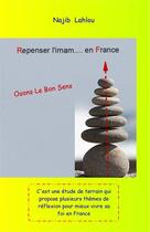 Couverture du livre « Repenser l'imam en France : osons le bon sens » de Najib Lahlou aux éditions Lahlou Najib