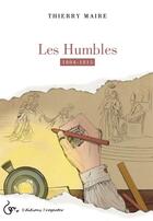 Couverture du livre « Les humbles - 1804-1815 » de Thierry Maire aux éditions Frogeater