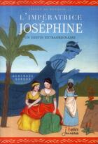 Couverture du livre « L'imperatrice Joséphine ; une destinée stupéfiante » de Gertrude Dordor aux éditions Belin Education
