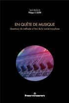 Couverture du livre « En quête de musique : Questions de méthode à l'ère de la numérimorphose » de Philippe Le Guern aux éditions Hermann