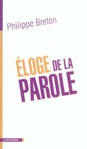 Couverture du livre « Eloge De La Parole » de Philippe Breton aux éditions La Decouverte