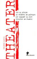 Couverture du livre « Theater sur le declin du theatre en amerique » de Frederic Martel aux éditions La Decouverte