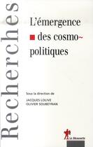 Couverture du livre « L'émergence des cosmopolitiques » de Jacques Lolive aux éditions La Decouverte