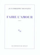 Couverture du livre « Faire l'amour » de Jean-Philippe Toussaint aux éditions Minuit